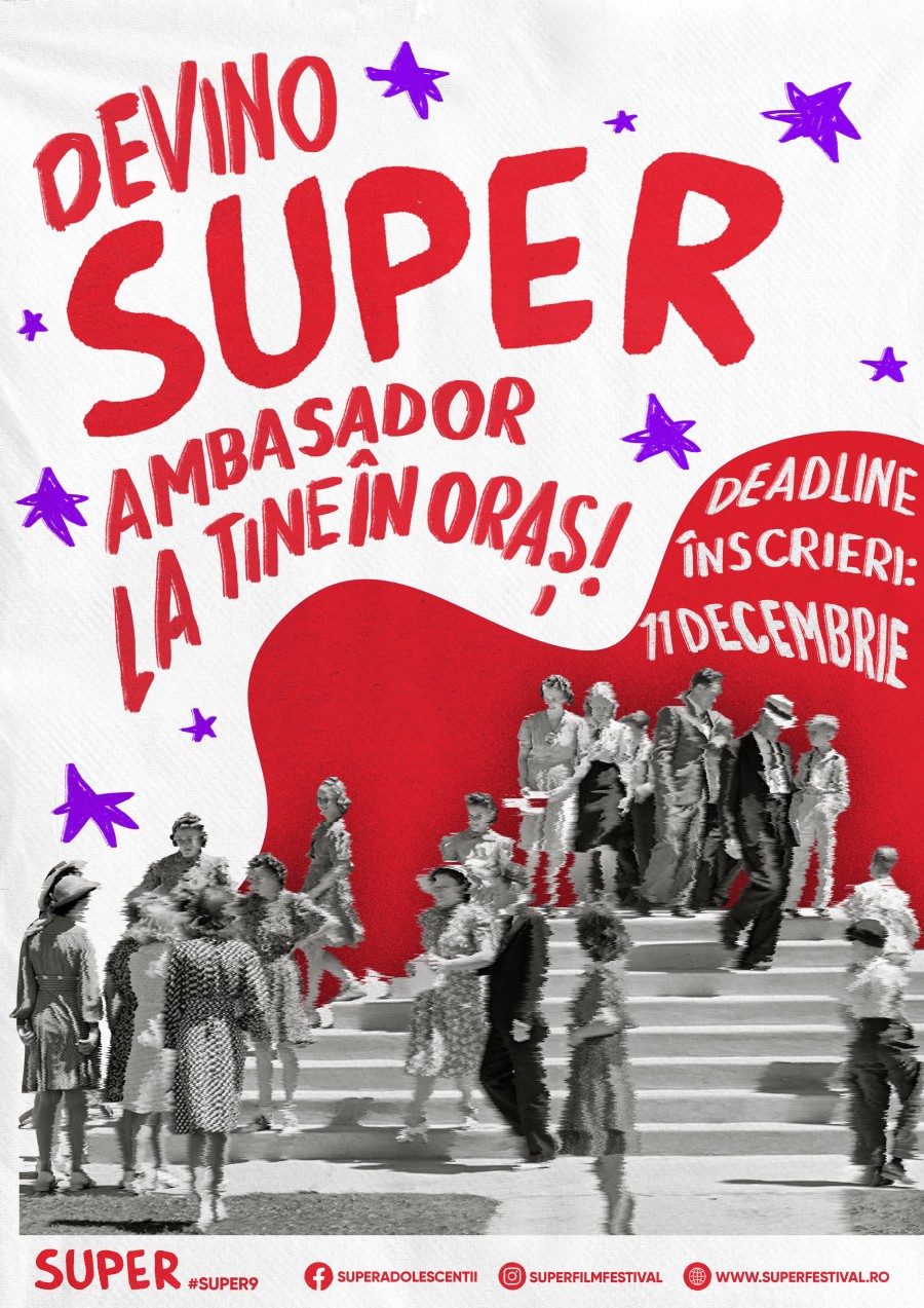SUPER, Ediția a 9-a: Super în toată România și Republica Moldova Devino Ambasadorul festivalului de artă făcută de adolescenți la tine în oraș!