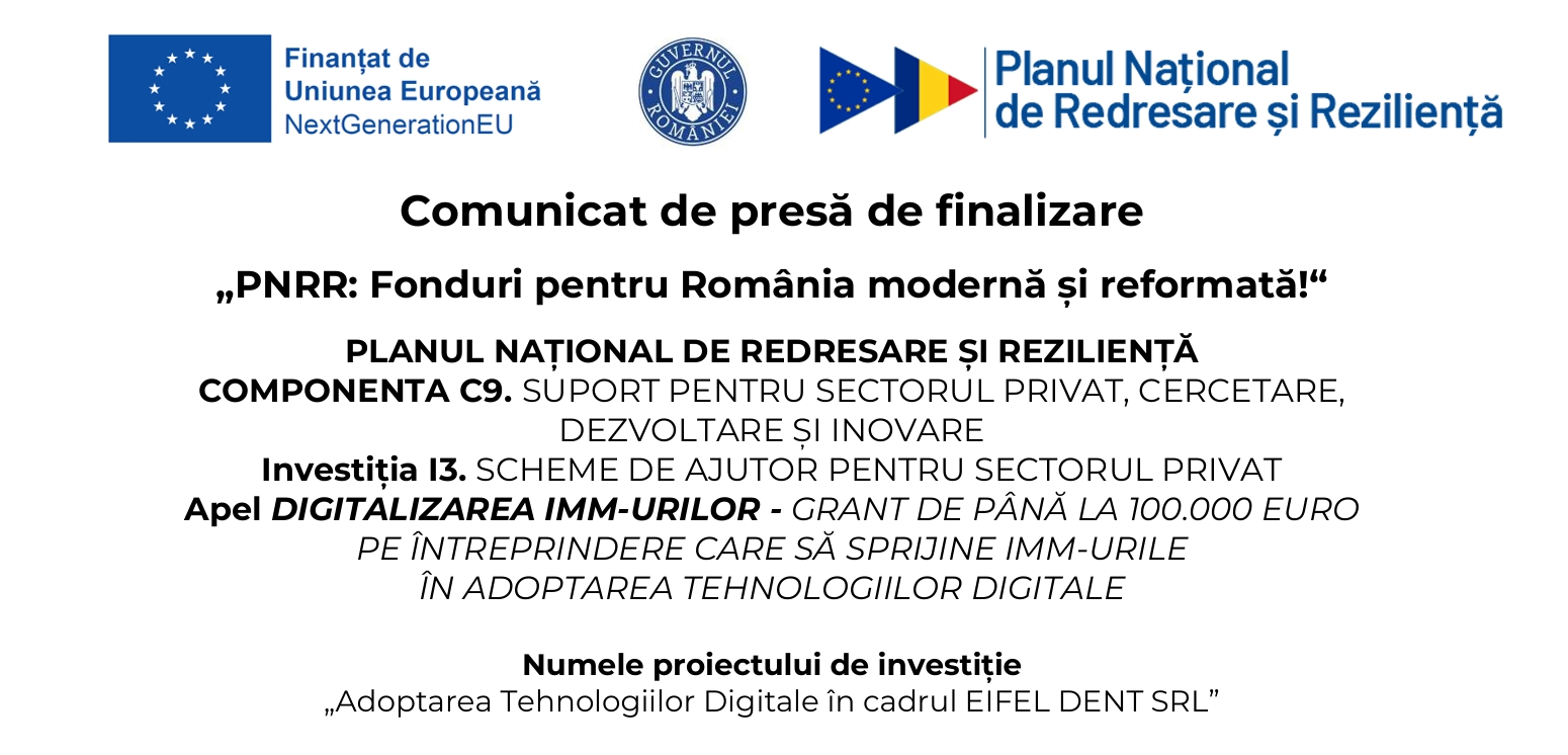 Comunicat de presă de finalizare „Adoptarea Tehnologiilor Digitale în cadrul EIFEL DENT SRL”